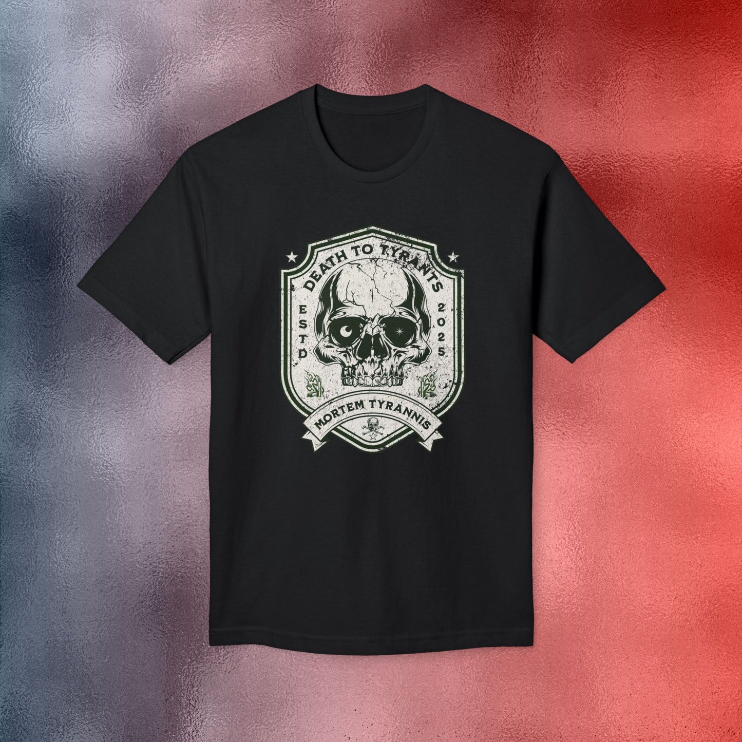 Death to Tyrants Tee - Made in USA