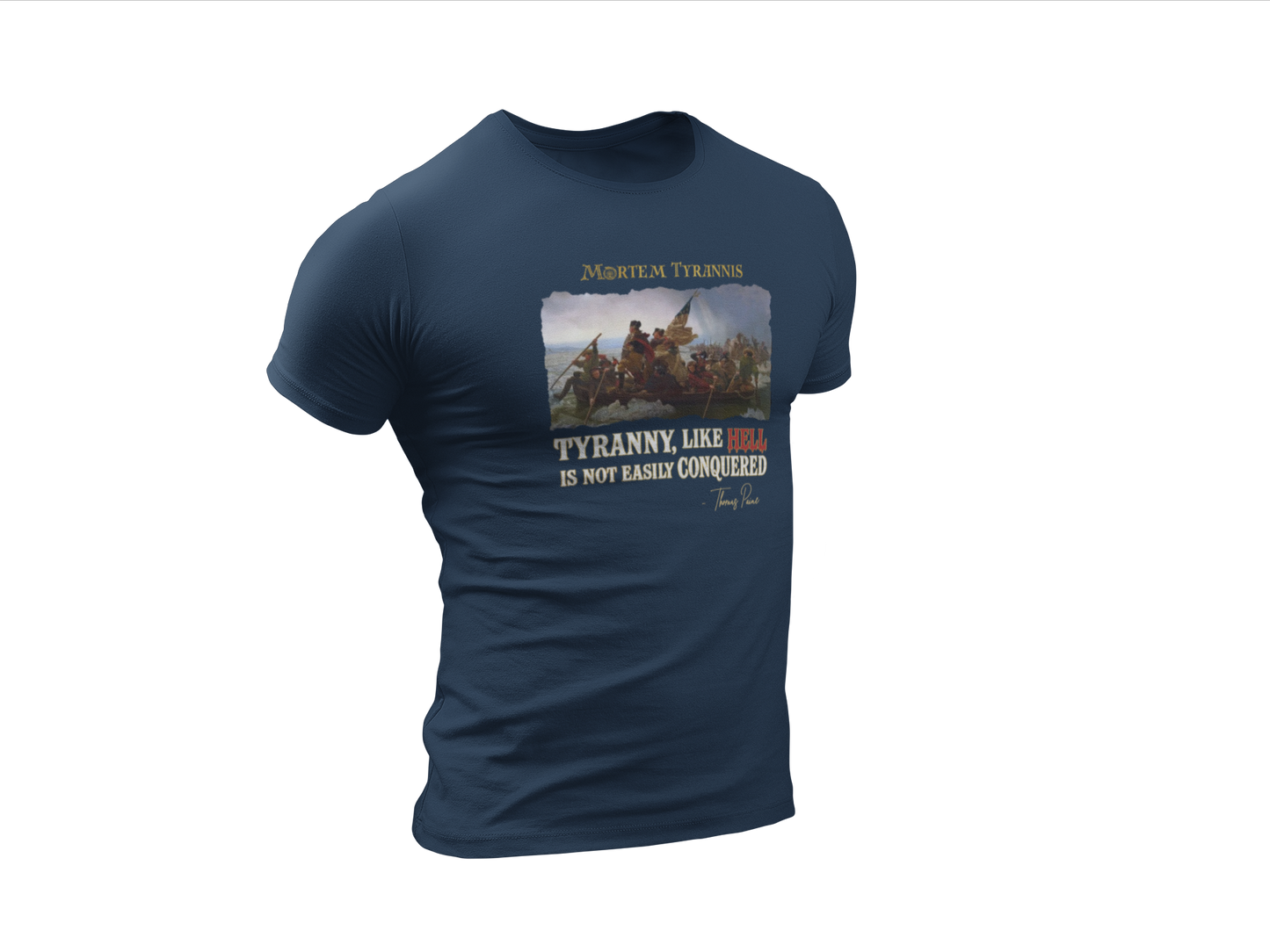 Tyranny, Like Hell, Is Not Easily Conquered Tee - Made in the USA