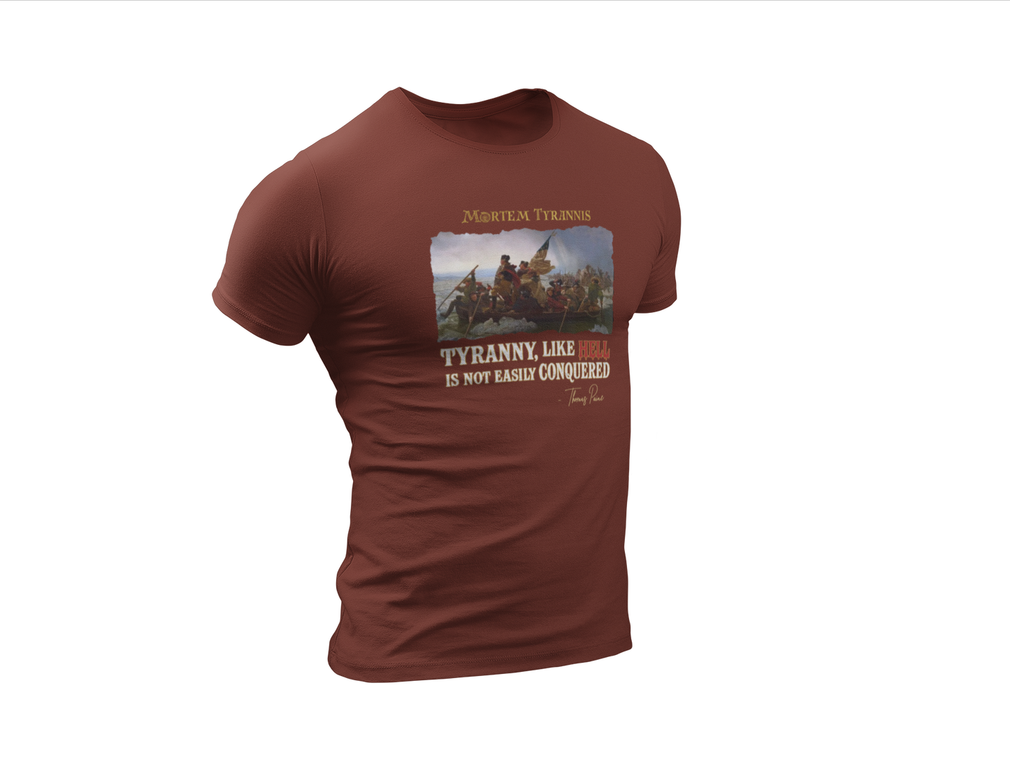 Tyranny, Like Hell, Is Not Easily Conquered Tee - Made in the USA
