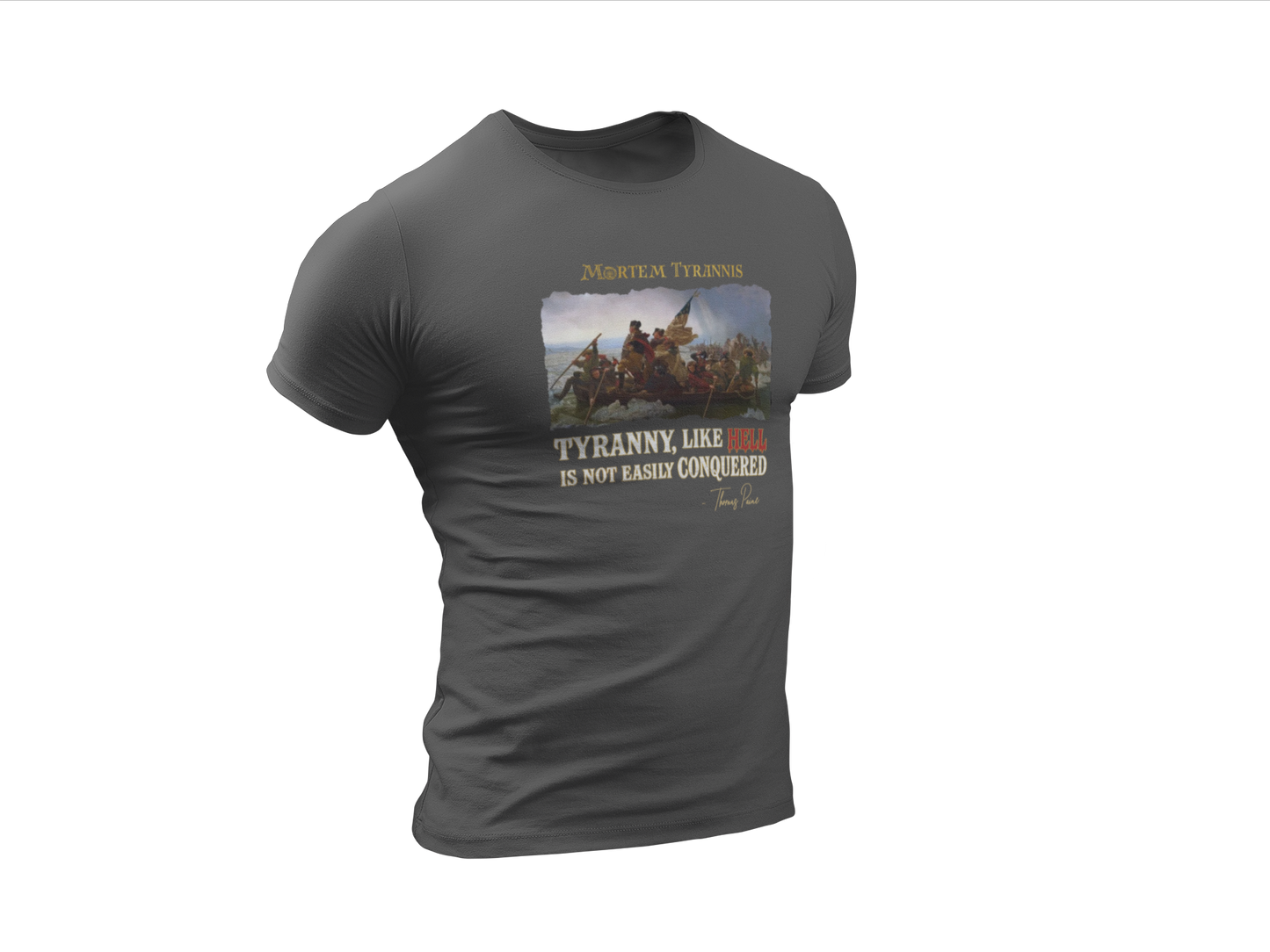 Tyranny, Like Hell, Is Not Easily Conquered Tee - Made in the USA