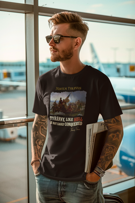 Tyranny, Like Hell, Is Not Easily Conquered Tee - Made in the USA